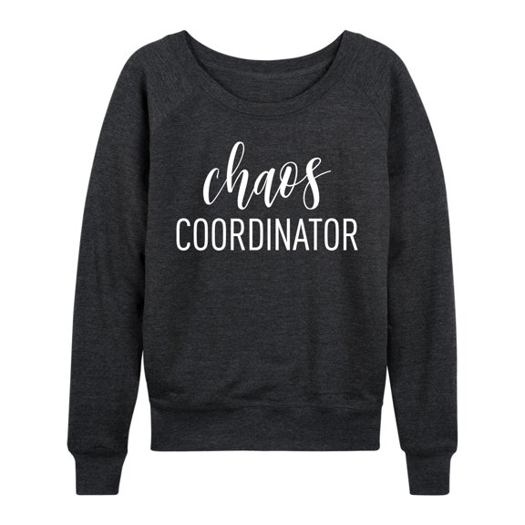 Instant Message - Chaos Coordinator - Women's French Terry Long Sleeve Pullover