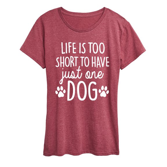 Instant Message - Life Too Short Just One Dog- Women's Short Sleeve Graphic T-Shirt