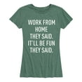 thumbnail image 1 of Instant Message - Work From Home They Said - Women's Short Sleeve Graphic T-Shirt, 1 of 5