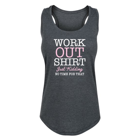 Instant Message - Workout Shirt Jk No Time - Ladies Racerback Tank