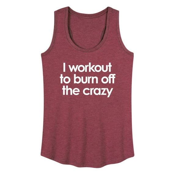Instant Message - Workout To Burn Off The Crazy - Women's Racerback Tank Top
