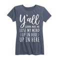thumbnail image 1 of Instant Message - Y'all Gonna Make Me Lose My Mind - Women's Short Sleeve Graphic T-Shirt, 1 of 5