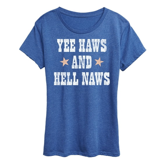 Instant Message - Yee Haws Hell Naws - Women's Short Sleeve Graphic T-Shirt