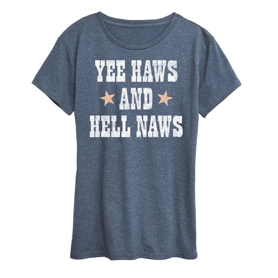 Instant Message - Yee Haws Hell Naws - Women's Short Sleeve Graphic T-Shirt