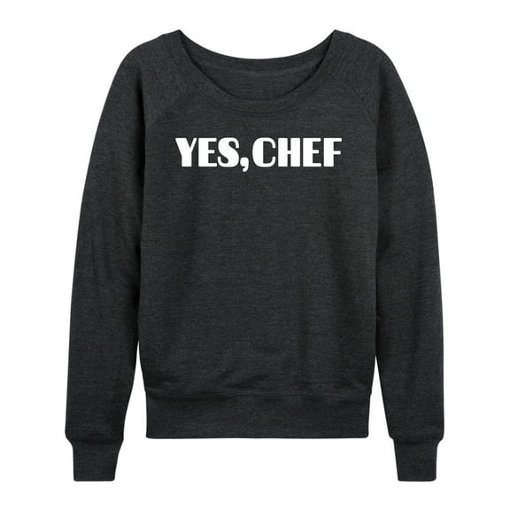 Instant Message - Yes Chef Diner Font - Women's Lightweight French Terry Long Sleeve Shirt