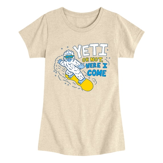 Instant Message - Yeti or Not, Here I Come - Youth Girls Fitted Short Sleeve T-Shirt