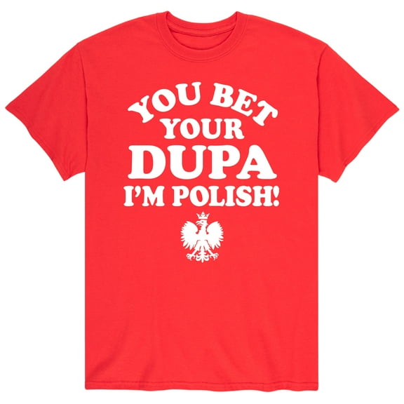 Instant Message - You Bet Your Dupa Polish - Men's Short Sleeve Graphic T-Shirt