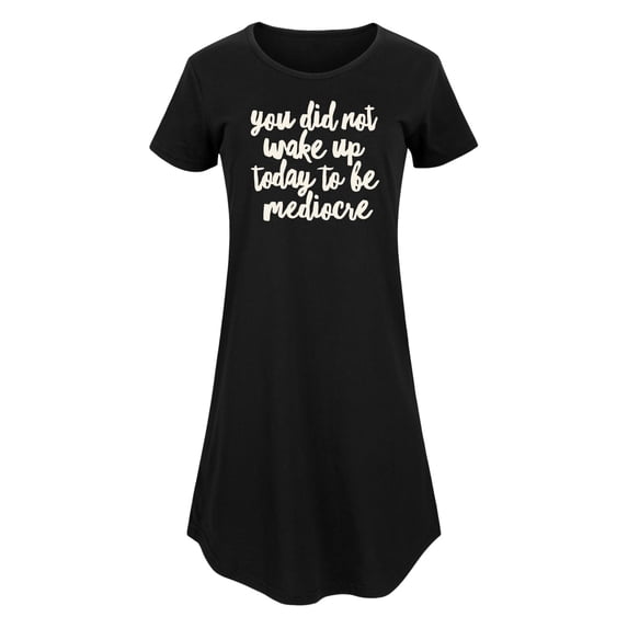 Instant Message - You Did Not Wake Up to be Mediocre - Women's Any Way Dress