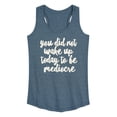 thumbnail image 1 of Instant Message - You Did Not Wake Up to be Mediocre - Women's Racerback Tank Top, 1 of 6