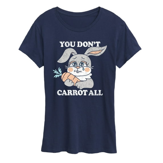 Instant Message - You Don't Carrot All - Women's Short Sleeve Graphic T-Shirt