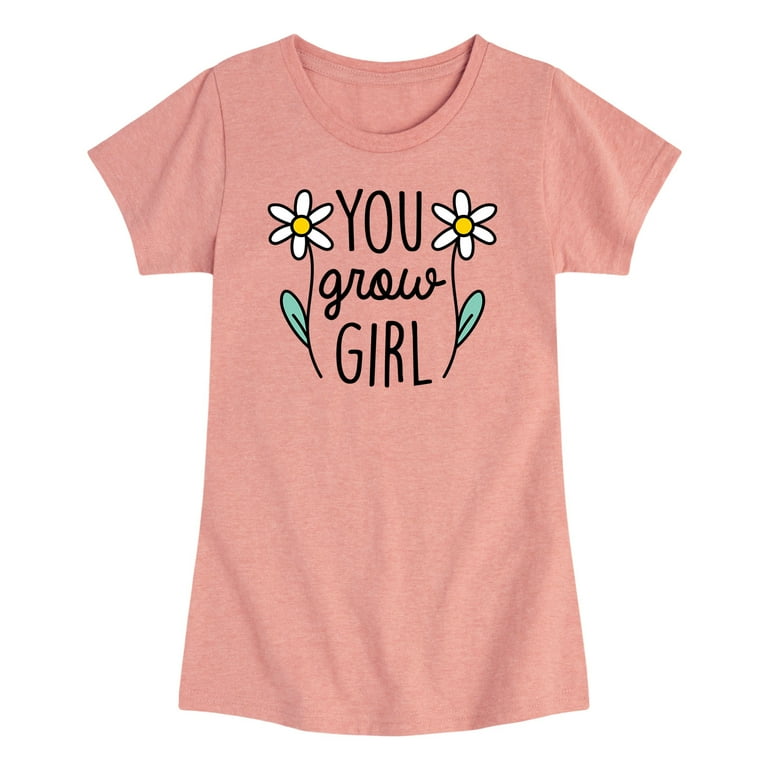 you grow girl t shirt