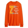 thumbnail image 1 of Instant Message - You Know The Drill - Men's Long Sleeve T-Shirt, 1 of 1