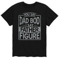 thumbnail image 1 of Instant Message - You Say Dad Bod I Say Father Figure - Father's Day - Men's Short Sleeve Graphic T-Shirt, 1 of 5