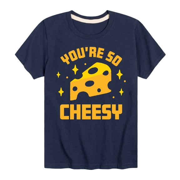 Instant Message - You're So Cheesy - Toddler & Youth Short Sleeve Graphic T-Shirt