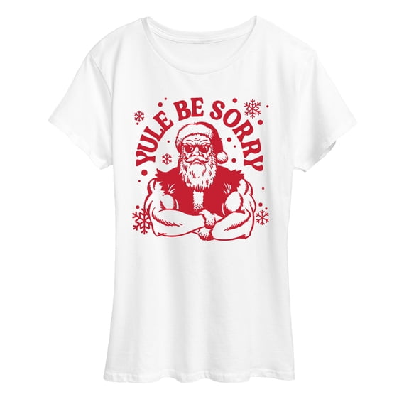 Instant Message - Yule Be Sorry - Women's Short Sleeve Graphic T-Shirt