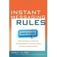 thumbnail image 1 of Pre-Owned Instant Messaging Rules: A Business Guide to Managing Policies, Security, and Legal Issues for Safe IM Communication (Paperback) 0814472532 9780814472538, 1 of 1