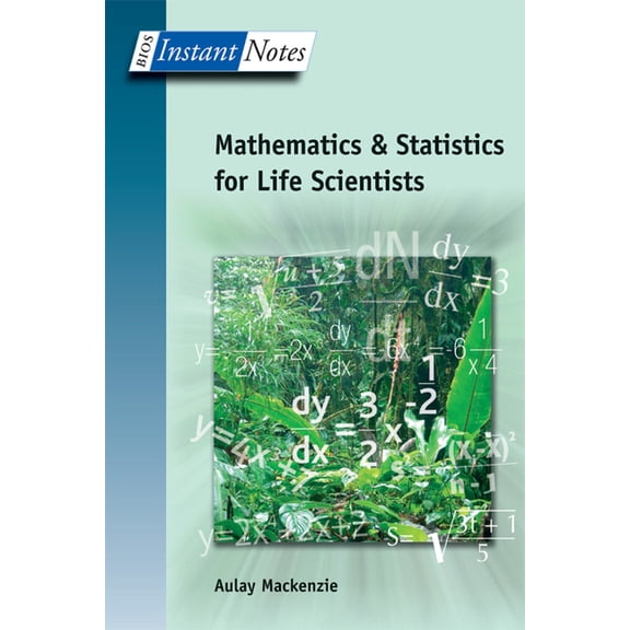 Instant Notes BIOS Instant Notes in Mathematics and Statistics for Life Scientists, (Hardcover)