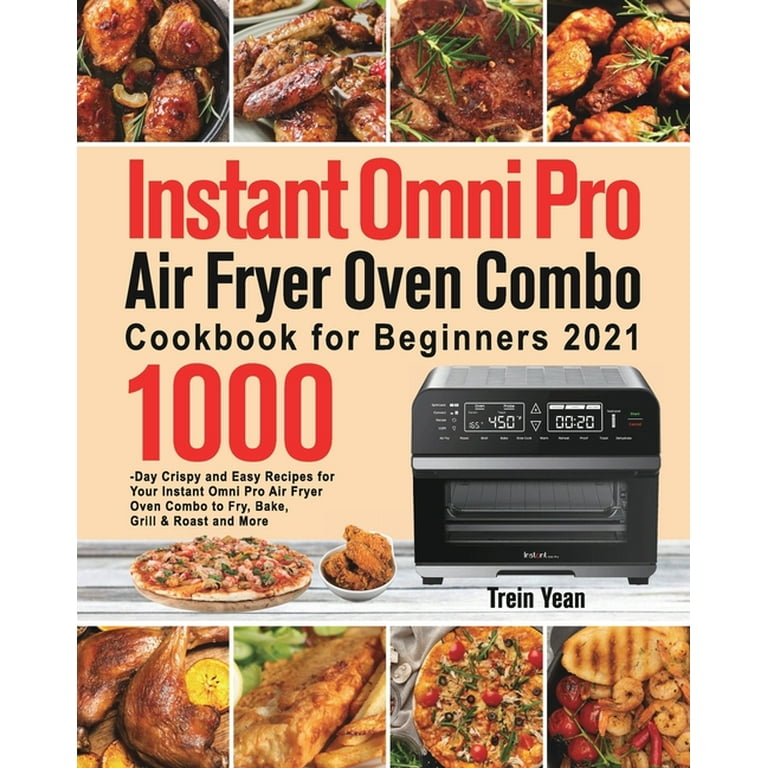 https://i5.walmartimages.com/seo/Instant-Omni-Pro-Air-Fryer-Oven-Combo-Cookbook-Beginners-1000-Day-Crispy-Easy-Recipes-Your-Fry-Bake-Grill-Roast-More-Paperback-9781639351756_36bc3071-5a78-4025-bc22-c5977d25fde0.5f8f40f3eaaceef2c03d85bff99737ee.jpeg?odnHeight=768&odnWidth=768&odnBg=FFFFFF