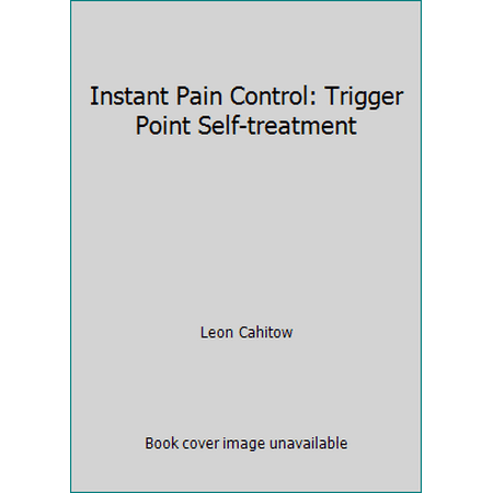 Instant Pain Control: Trigger Point Self-treatment [Paperback - Used]