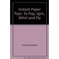 thumbnail image 1 of Pre-Owned Instant Paper Toys: To Pop, Spin, Whirl and Fly Hardcover, 1 of 1