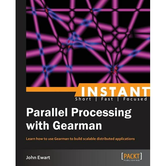 Instant Parallel processing with Gearman, (Paperback)