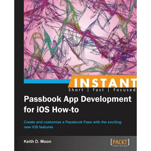 Instant Passbook App development for iOS 6 How-to, (Paperback)