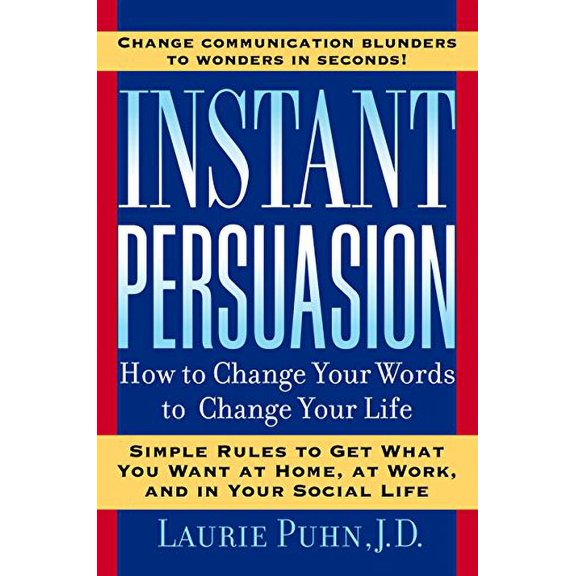 Pre-Owned Instant Persuasion: How to Change Your Words to Change Your Life Paperback
