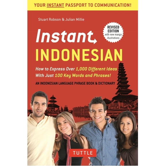 Instant Phrasebook Instant Indonesian: How to Express 1,000 Different Ideas with Just 100 Key Words and Phrases! (a Indonesian Phrasebook &, (Paperback)