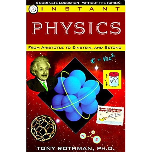 Pre-Owned Instant Physics: From Aristotle to Einstein, and Beyond, 9780449906972, 0449906973, Paperback, 1 edition