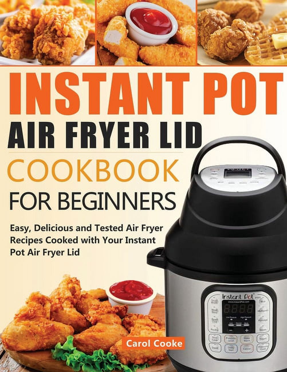 Instant Pot Air Fryer Lid Cookbook for Beginners Easy, Delicious and