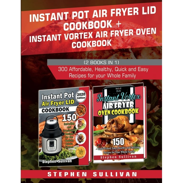 20 Delicious Instant Pot Air Fryer Lid Recipes