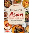 thumbnail image 1 of Instant Pot Asian Pressure Cooker Meals: Fast, Fresh & Affordable (Official Instant Pot Cookbook), (Paperback), 1 of 2