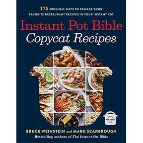 Pre-Owned Instant Pot Bible: Copycat Recipes: 175 Original Ways to Remake Your Favorite Restaurant Recipes in Your Instant Pot (Paperback) 0316263095 9780316263092