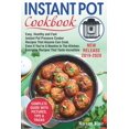 thumbnail image 1 of Instant Pot Cookbook: Easy, Healthy and Fast Instant Pot Pressure Cooker Recipes That Anyone Can Cook, Even If You're A , (Paperback), 1 of 1