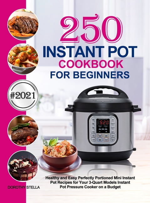 Mini Instant Pot For Two Cookbook: Healthy, Easy and Delicious Recipes for Instant  Pot Duo Mini 3 Qt 7-in-1 Multi- Use Programmable Pressure Cooker  (Paperback)