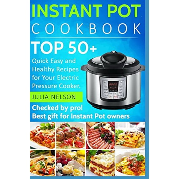 Pre-Owned Instant Pot Cookbook.: Top 50+ Quick Easy and Healthy Recipes for Your Electric Pressure Cooker. Paperback