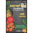 thumbnail image 1 of Instant Pot Cookbook for Beginners 2024: Simple and Healthy Instant Pot Recipes, A Complete Guide with Easy Step to Step Instructions (Paperback), 1 of 1