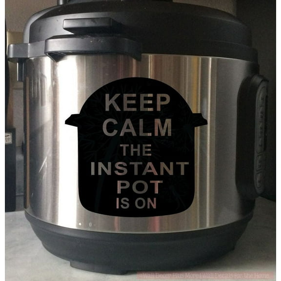 Instant Pot Decal Keep Calm Kitchen Appliance Decor Insta Pot Stickers Glossy Black