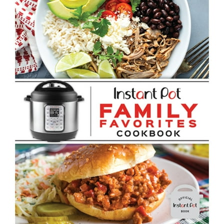 Pre-Owned Instant Pot Family Favorites Cookbook (Hardcover) 1645588963 9781645588962