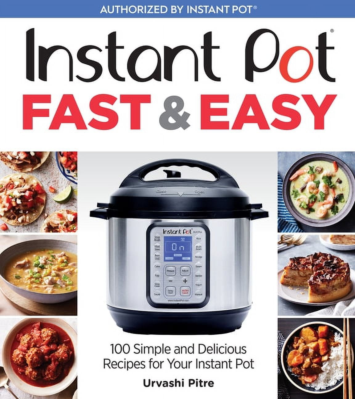 Instant Pot Fast and Easy: 100 Simple and Delicious Recipes for Your Instant Pot (Hardcover)