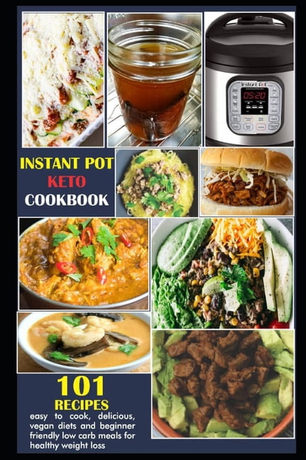 Instant Pot Keto Cookbook 101 recipes; easy to cook, delicious