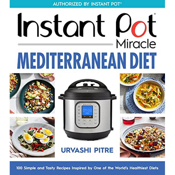 Pre-Owned Instant Pot Miracle Mediterranean Diet Cookbook: 100 Simple and Tasty Recipes Inspired by One of the World's Healthiest Diets (Paperback) 0358693063 9780358693062