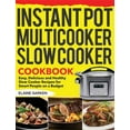 thumbnail image 1 of Instant Pot Multicooker Slow Cooker Cookbook: Easy, Delicious and Healthy Slow Cooker Recipes for Smart People on a Budg, (Hardcover), 1 of 1