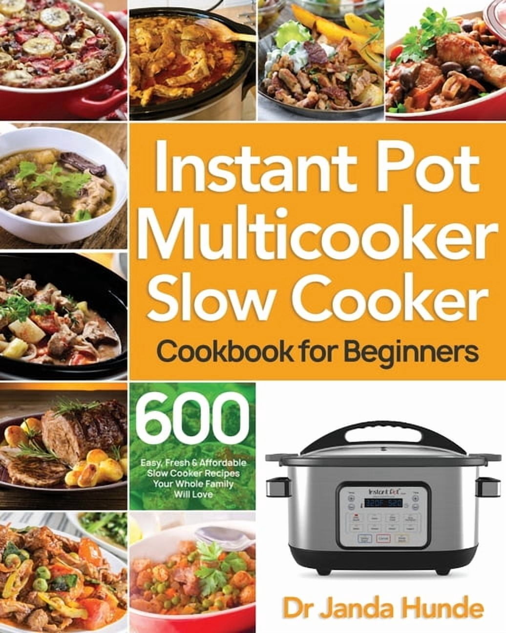 Instant Pot Multicooker Slow Cooker Cookbook for Beginners, (Paperback ...