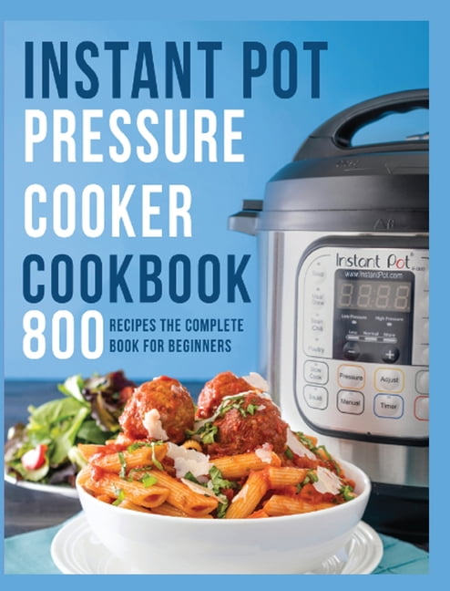 Instant Pot Pressure Cooker Cookbook - Walmart.com