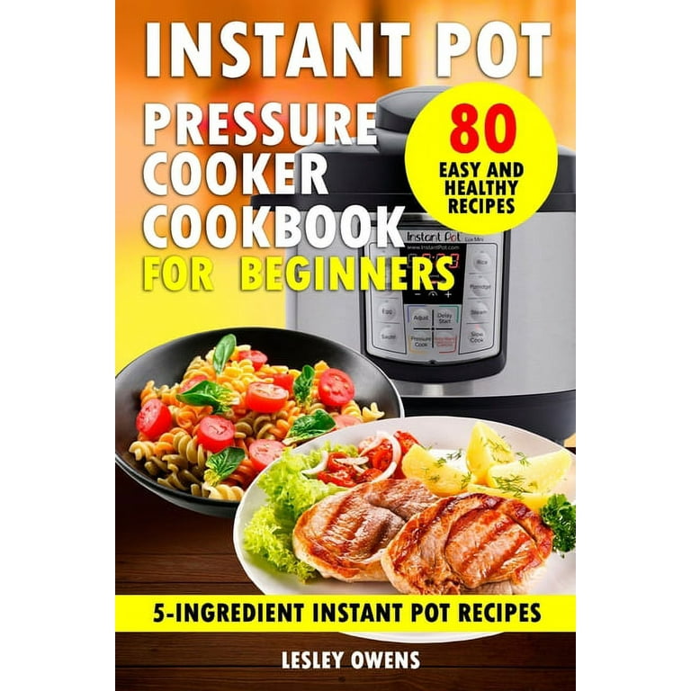 https://i5.walmartimages.com/seo/Instant-Pot-Pressure-Cooker-Cookbook-for-Beginners-5-Ingredient-Instant-Pot-Recipes-80-Simple-Quick-Easy-and-Healthy-Recipes-Paperback-9781711665009_4fdc719f-f3df-41a0-9958-27b6188a51d6.e802eb926221c872e6eeafe85ceed16d.jpeg?odnHeight=768&odnWidth=768&odnBg=FFFFFF