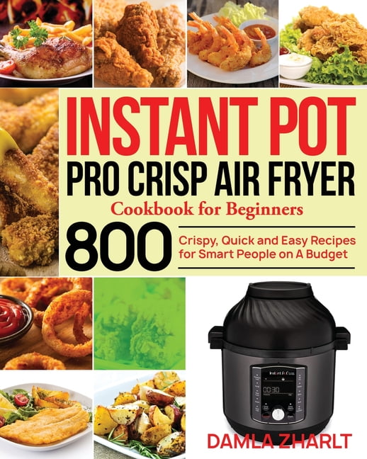 Beginner s Guide to Instant Pot Pro Crisp Air Fryer Recipes in Honduras at HNL 1086 Rating 5