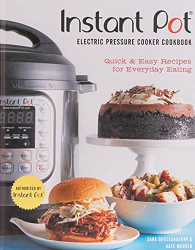 Pre-Owned Instant Pot(r) Electric Pressure Cooker Cookbook (an Authorized Instant Pot(r) Cookbook): Quick & Easy Recipes for Everyday Eating (Hardcover) 1631063332 9781631063336