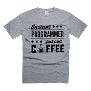 Instant Programmer Just Add Coffee Shirt Funny Programmer Shirts Software Engineer Shirt Small Grey