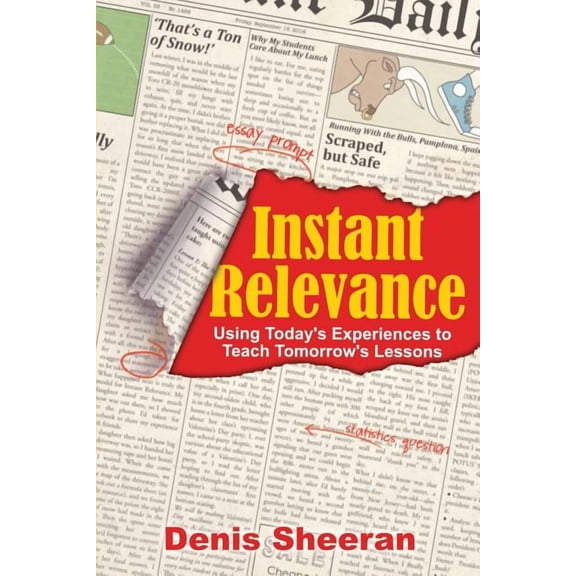 Instant Relevance: Using Today's Experiences to Teach Tomorrow's Lessons, (Paperback)